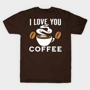 I love you coffee T-Shirt